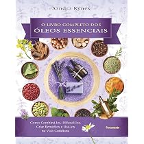 O guia completo dos óleos essenciais: como usar os óleos